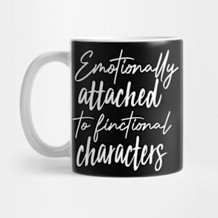 Emotionally Attached To Fictional Characters Cool Book Mug